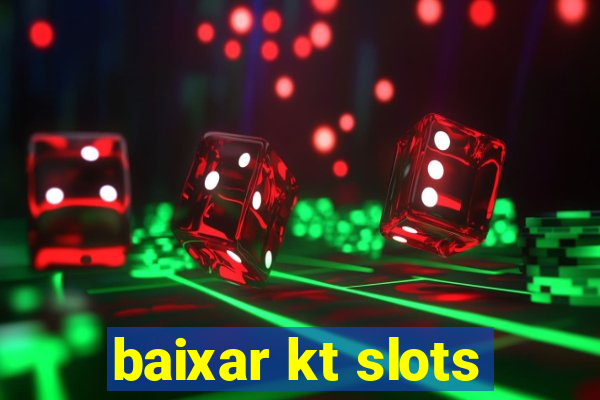 baixar kt slots